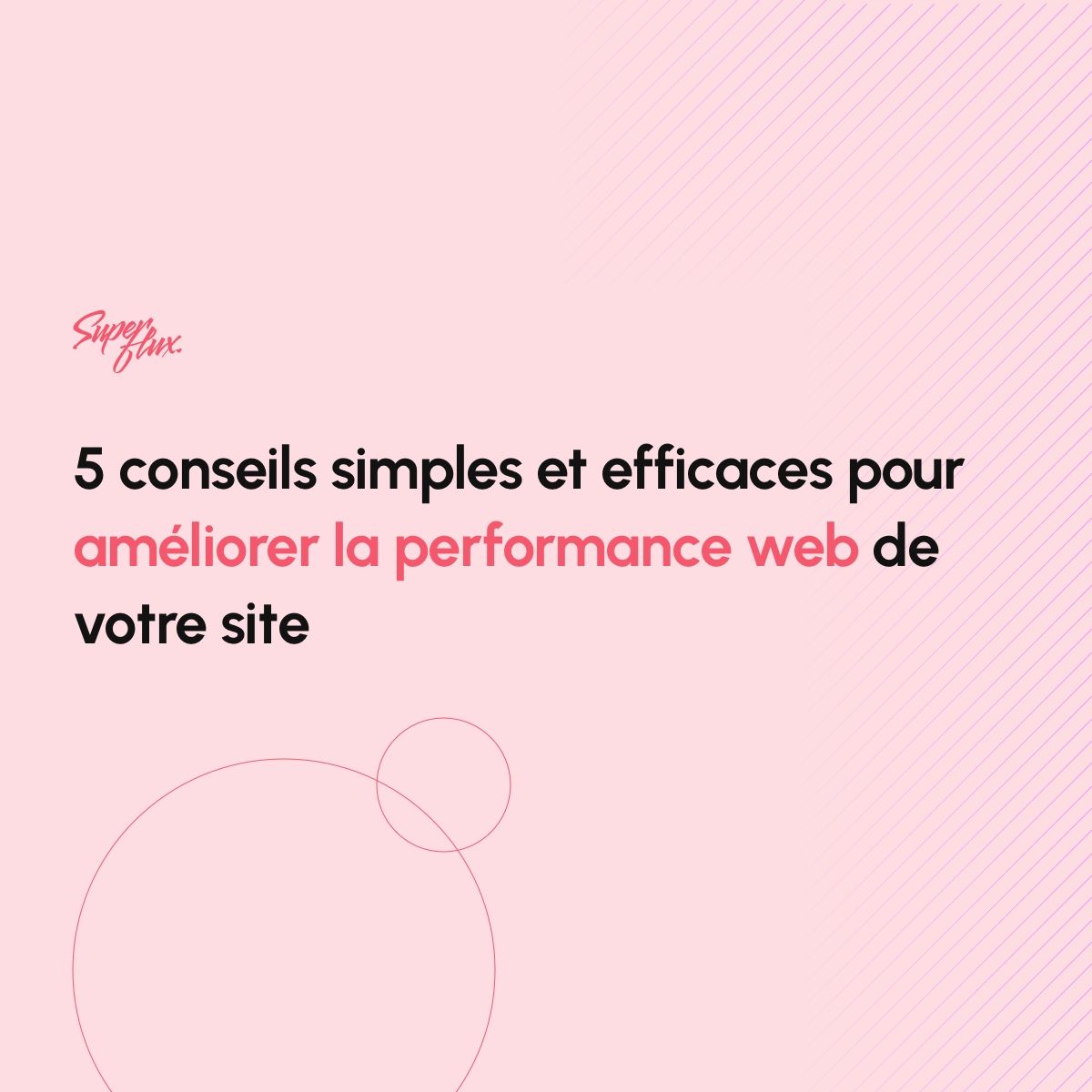 5 conseils simples pour améliorer la performance de votre site | Superflux